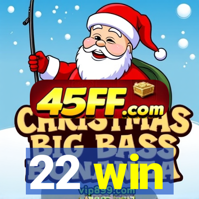 22 win